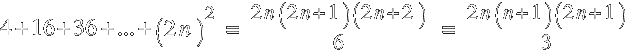 4+16+36+ ... +(2n)^2 ~=~ { 2n (2n + 1)(2n + 2) }/6  ~=~ { 2n (n + 1)(2n + 1) }/3