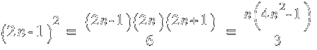(2n -1)^2 ~=~ { (2n - 1)(2n)(2n + 1) }/6  ~=~ { n ( 4n^2 - 1 ) }/3