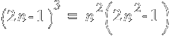 (2n -1)^3 ~=~ n^2 (2n^2 -1)