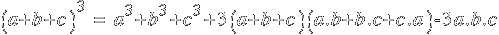 (a+b+c)^3 ~=~  a^3 + b^3 + c^3 + 3(a+b+c)(a.b + b.c + c.a) - 3a.b.c