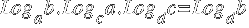 Log _a b . Log _c a . Log _d c = Log _d b