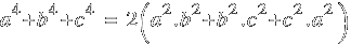 a^4 + b^4 + c^4 ~=~  2(a^2 . b^2 + b^2 . c^2 + c^2 . a^2)