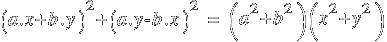 (a.x + b.y)^2 + (a.y - b.x)^2 ~=~  (a^2 + b^2)(x^2 + y^2)
