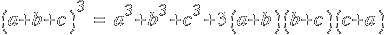(a+b+c)^3 ~=~  a^3 + b^3 + c^3 + 3(a+b)(b+c)(c+a)