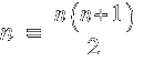 n ~=~ {n(n + 1)}/2