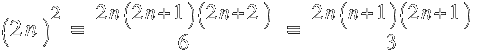 (2n)^2 ~=~ { 2n (2n + 1)(2n + 2) }/6  ~=~ { 2n (n + 1)(2n + 1) }/3